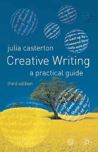 Creative Writing: A Practical Guide, Third Edition