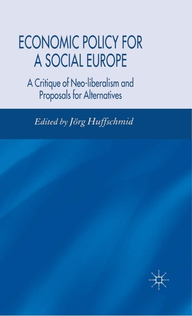 Economic Policy for a Social Europe: A Critique of Neo-Liberalism and Proposals for Alternatives
