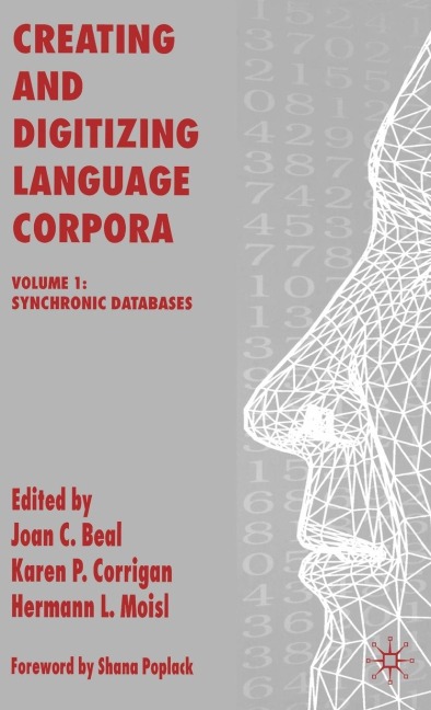 Creating and Digitizing Language Corpora: Volume 1: Synchronic Databases