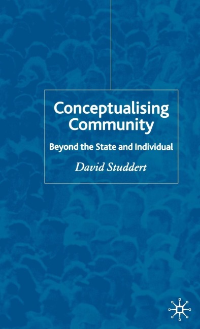 Conceptualising Community: Beyond the State and Individual