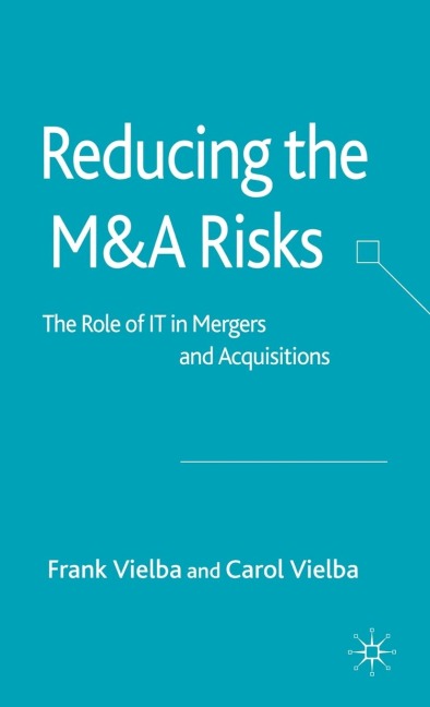 Reducing the Manda Risks: The Role of It in Mergers and Acquisitions