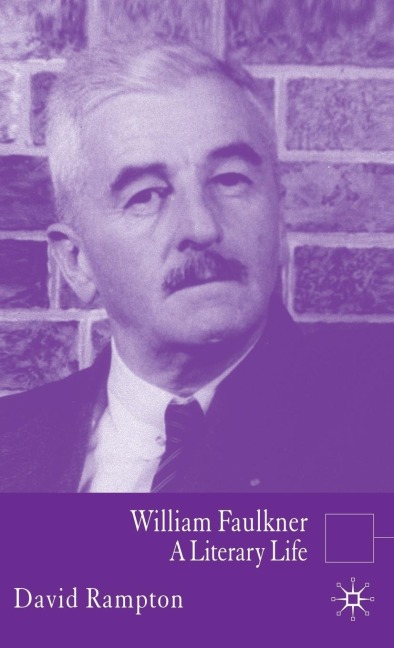William Faulkner: A Literary Life