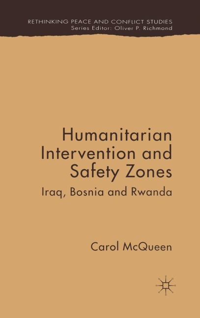 Humanitarian Intervention and Safety Zones: Iraq, Bosnia and Rwanda