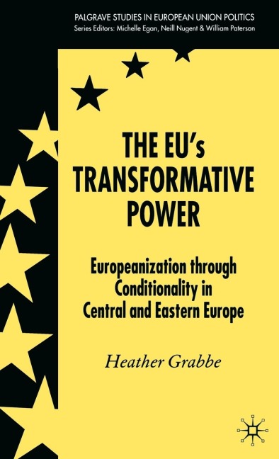 The Eus Transformative Power: Europeanization Through Conditionality in Central and Eastern Europe