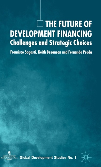 The Future of Development Financing: Challenges and Strategic Choices