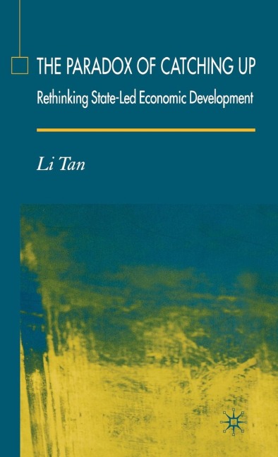 The Paradox of Catching Up: Rethinking of State-Led Economic Development