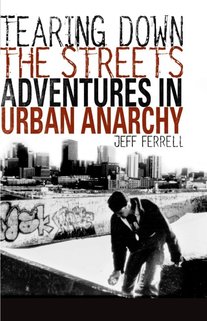 Tearing Down the Streets: Adventures in Urban Anarchy