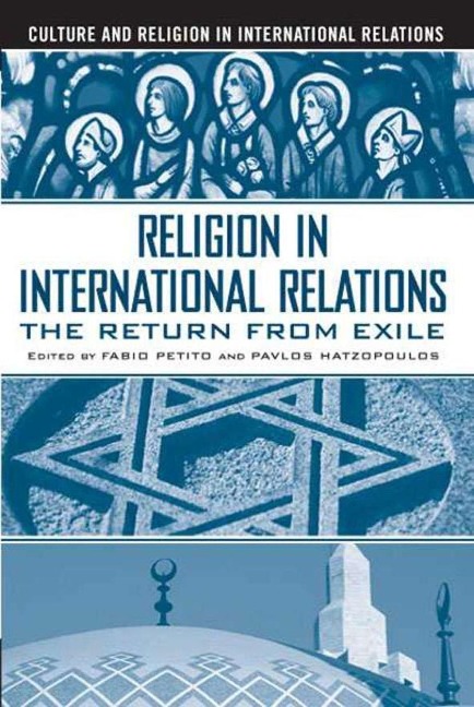 Religion in International Relations: The Return from Exile