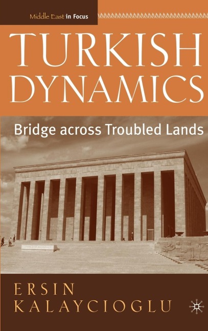 Turkish Dynamics: Bridge Across Troubled Lands