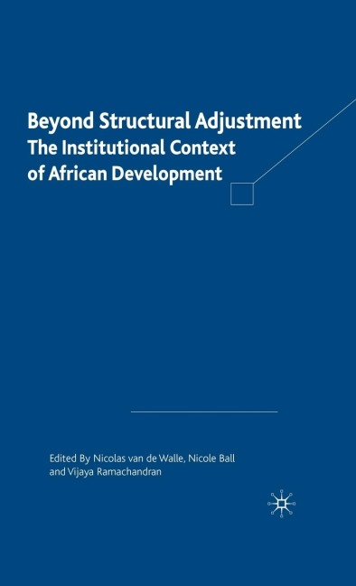 Beyond Structural Adjustment: The Institutional Context of African Development