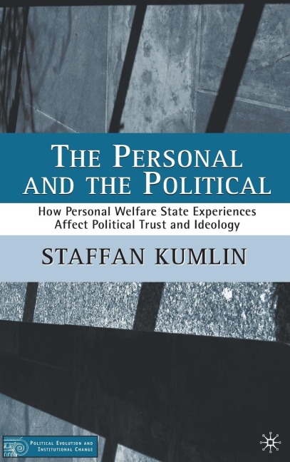 The Personal and the Political: How Personal Welfare State Experiences Affect Political Trust and Ideology
