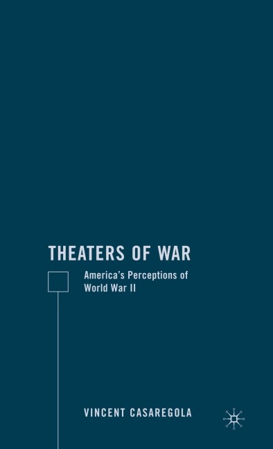 Theaters of War: America's Perceptions of World War II