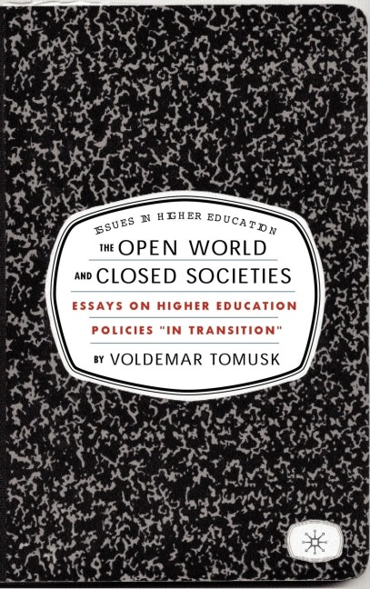 The Open World and Closed Societies: Essays on Higher Education Policies in Transition