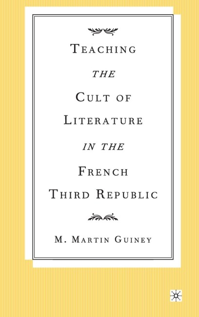 Teaching the Cult of Literature in the French Third Republic