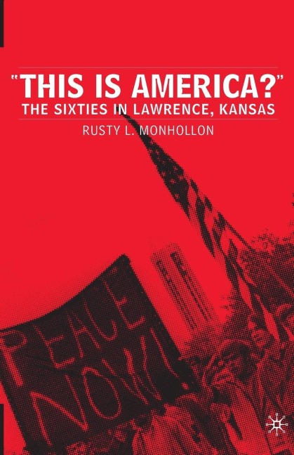 This Is America?: The Sixties in Lawrence, Kansas