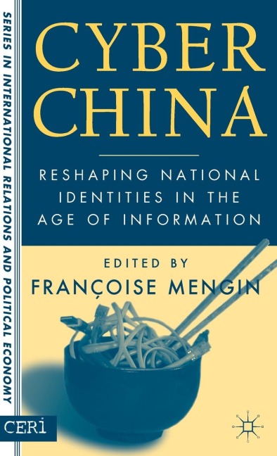 Cyber China: Reshaping National Identities in the Age of Information