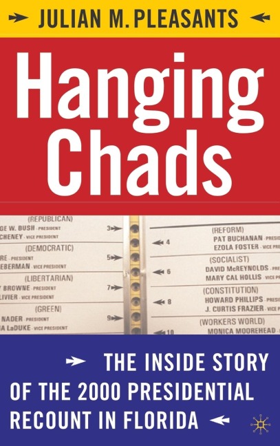 Hanging Chads: The Inside Story of the 2000 Presidential Recount in Florida