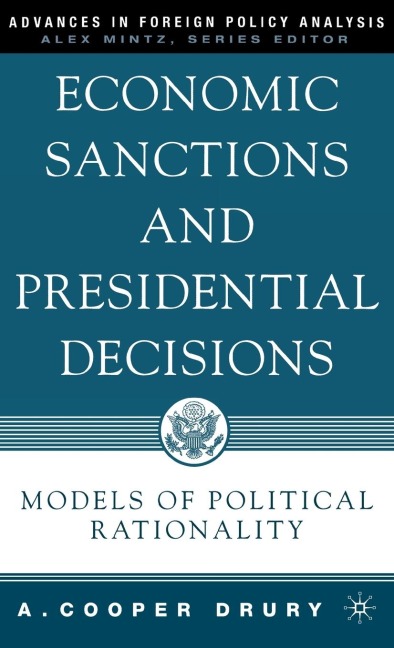 Economic Sanctions and Presidential Decisions: Models of Political Rationality