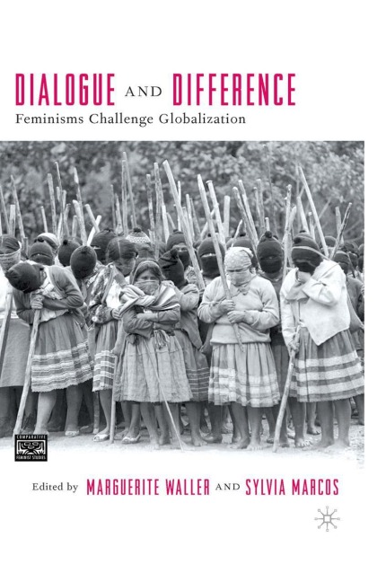 Dialogue and Difference: Feminisms Challenge Globalization