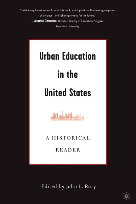 Urban Education in the United States: A Historical Reader