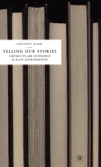 Telling Our Stories: Continuities and Divergences in Black Autobiographies