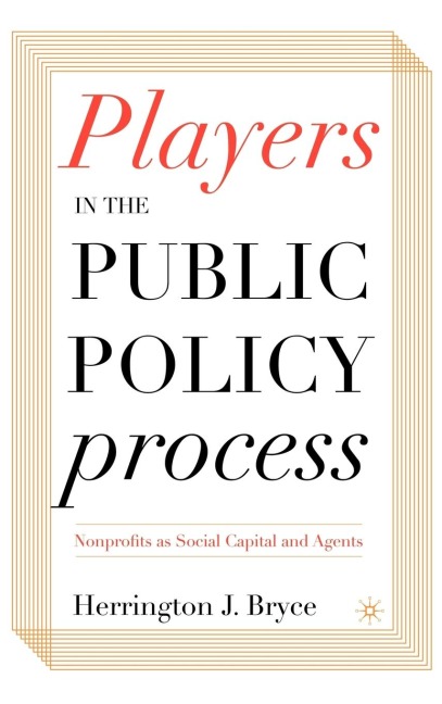 Players in the Public Policy Process: Nonprofits as Social Capital and Agents