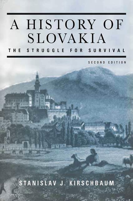 A History of Slovakia: The Struggle for Survival: Second Edition