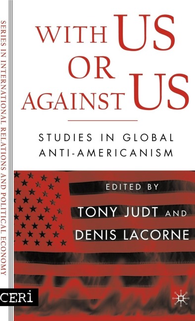 With Us or Against Us: Studies in Global Anti-Americanism