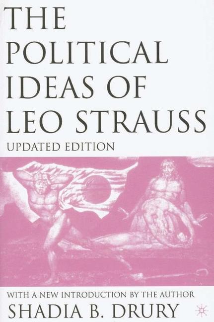 The Political Ideas of Leo Strauss, Updated Edition: With a New Introduction By the Author
