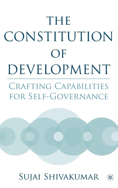 The Constitution of Development: Crafting Capabilities for Self-Governance