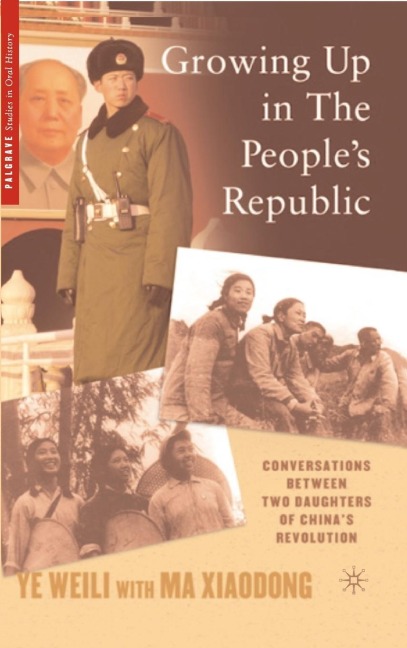 Growing Up in the Peoples Republic: Conversations Between Two Daughters of Chinas Revolution
