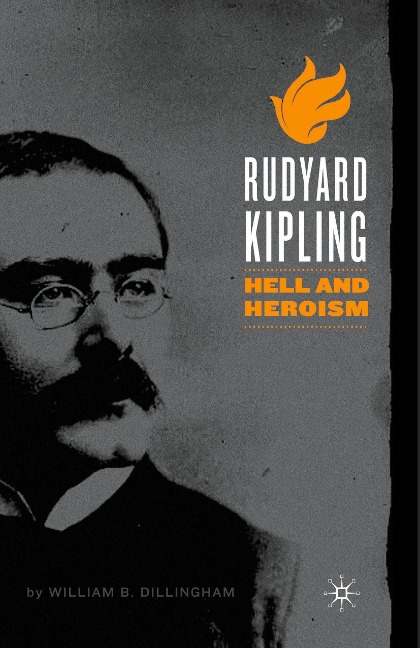 Rudyard Kipling: Hell and Heroism