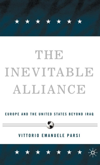 The Inevitable Alliance: Europe and the United States Beyond Iraq