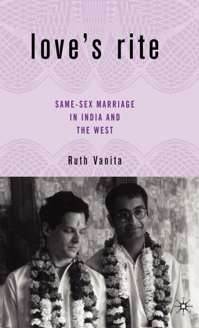 Love’s Rite: Same-Sex Marriage in India and the West