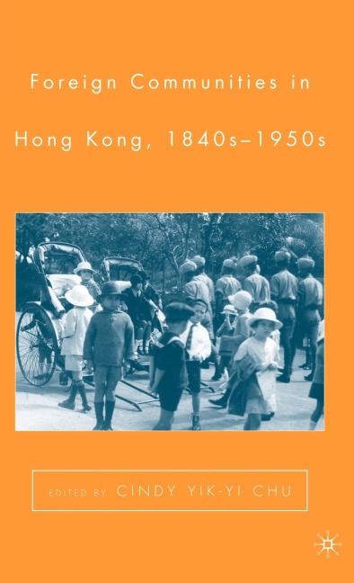 Foreign Communities in Hong Kong, 1840s-1950s