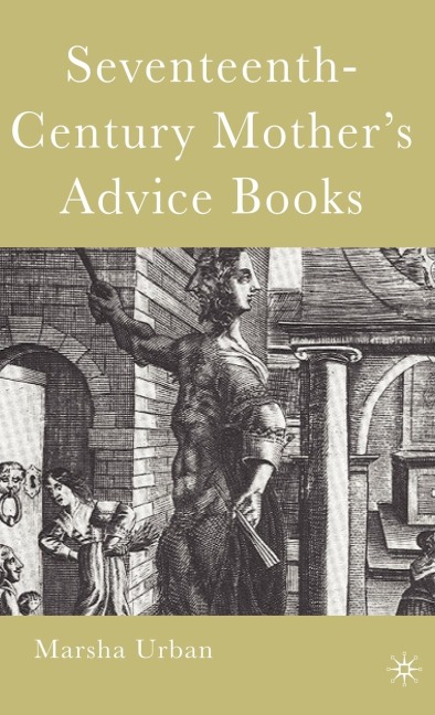 Seventeenth-Century Mothers Advice Books