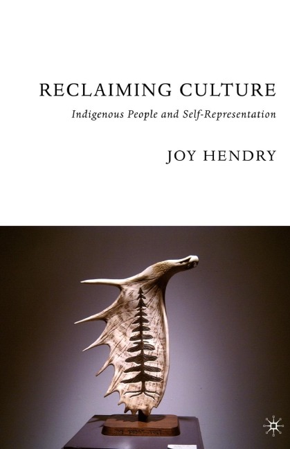 Reclaiming Culture: Indigenous People and Self-Representation