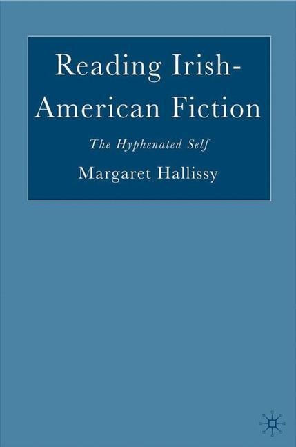 Reading Irish-American Fiction: The Hyphenated Self