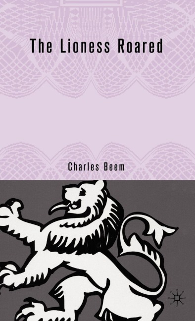 The Lioness Roared: The Problems of Female Rule in English History