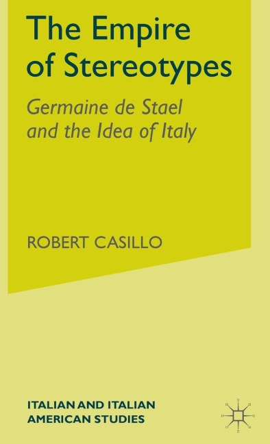 The Empire of Stereotypes: Germaine de Staël and the Idea of Italy