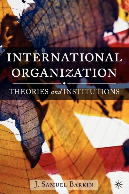 International Organization: Theories and Institutions