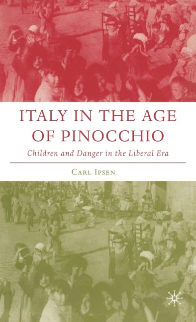 Italy in the Age of Pinocchio: Children and Danger in the Liberal Era