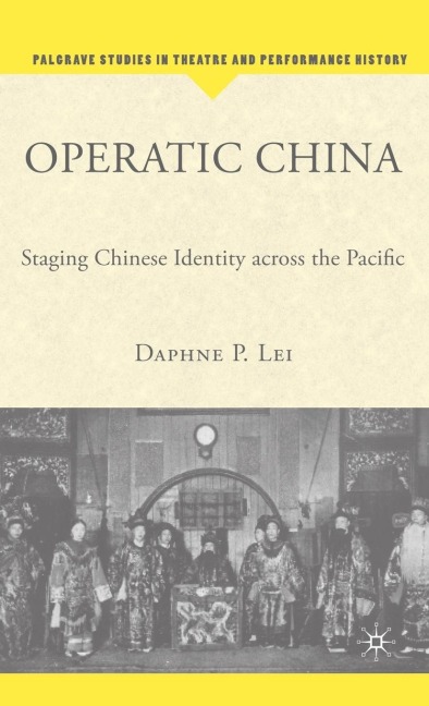 Operatic China Operatic China: Staging Chinese Identity Across the Pacific Staging Chinese Identity Across the Pacific