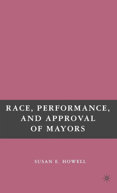 Race, Performance, and Approval of Mayors