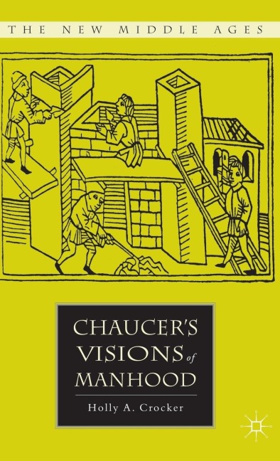 Chaucers Visions of Manhood