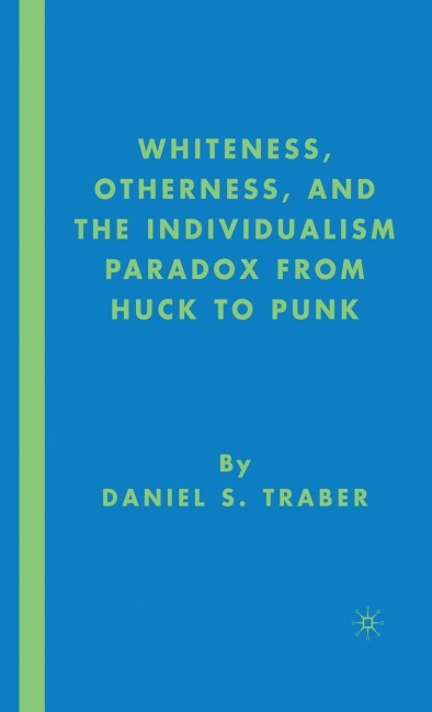 Whiteness, Otherness and the Individualism Paradox from Huck to Punk