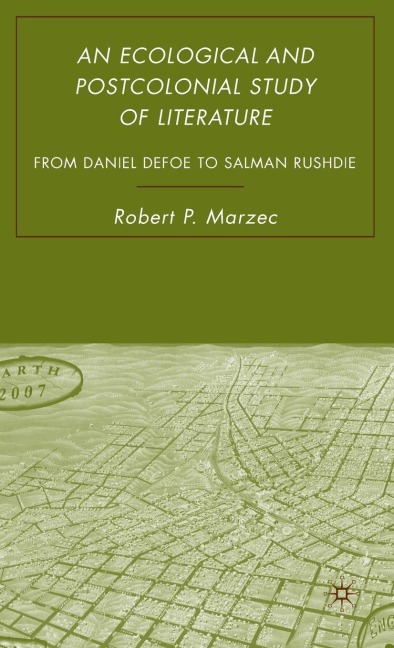 An Ecological and Postcolonial Study of Literature: From Daniel Defoe to Salman Rushdie