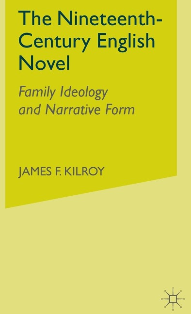 The Nineteenth-Century English Novel: Family Ideology and Narrative Form