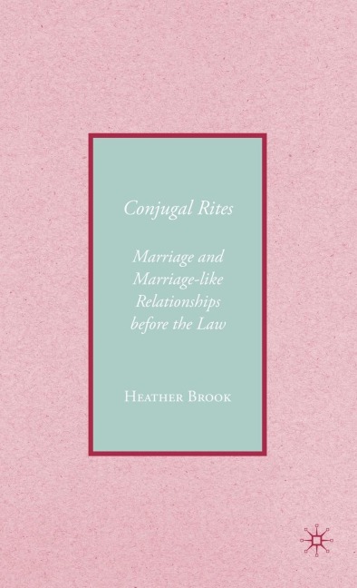 Conjugality: Marriage and Marriage-Like Relationships Before the Law