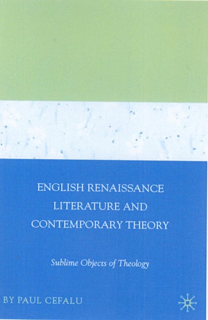 English Renaissance Literature and Contemporary Theory: Sublime Objects of Theology